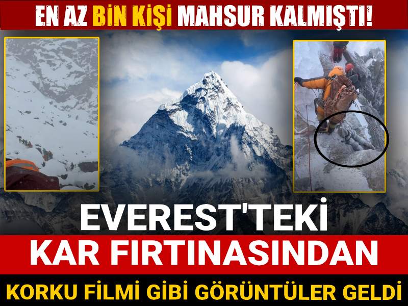 Everest’te kar fırtınası! En az bin kişi mahsur kaldı: Korku filmi gibi görüntüler geliyor