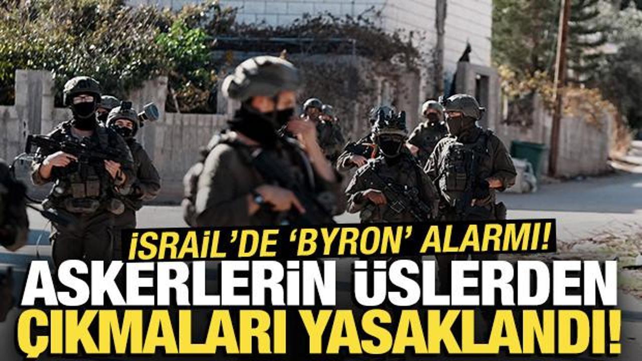 İsrail’de ‘Byron’ alarmı! Askerlere ‘sokağa çıkmayın’ talimatı